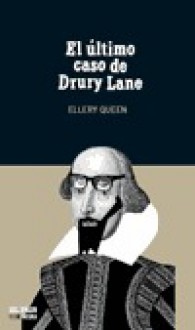 El último caso de Drury Lane - Barnaby Ross, Ellery Queen