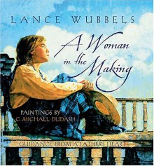 A Woman in the Making - Lance Wubbels