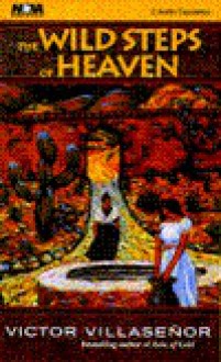 Wild Steps of Heaven - Victor Villaseñor