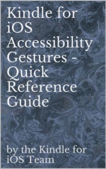 Kindle for iOS Accessibility Gestures - Quick Reference Guide - Michael Iams