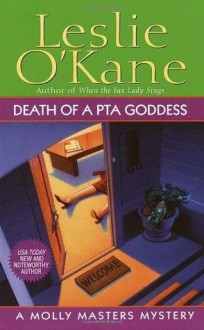 Death of a PTA Goddess - Leslie O'Kane