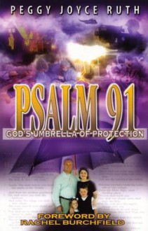 Psalm 91: God's Umbrella of Protection - Peggy Joyce Ruth