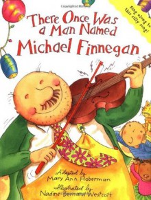 There Once Was a Man Named Michael Finnegan - Mary Ann Hoberman