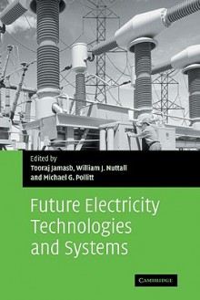 Future Electricity Technologies and Systems - Tooraj Jamasb