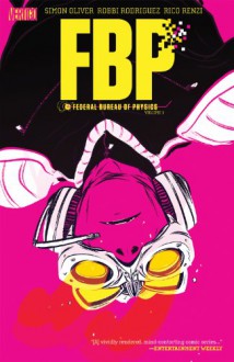 FBP: Federal Bureau of Physics Vol. 1: The Paradigm Shift - Simon Oliver, Robbi Rodriguez