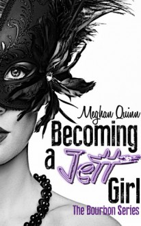 Becoming a Jett Girl - Meghan Quinn