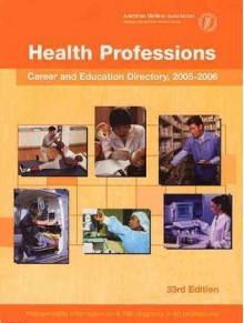 Health Professions Career & Education Directory 2005-2006 - American Medical Association