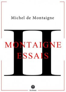 Essais: Livre II (3raisons) (French Edition) - Michel de Montaigne