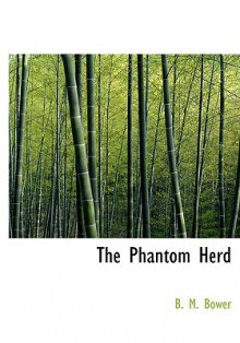 The Phantom Herd - B.M. Bower