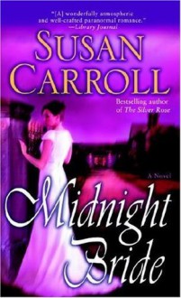 Midnight Bride - Susan Carroll