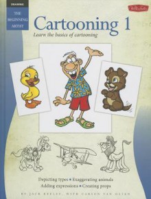 Cartooning 1: Learn the Basics of Cartooning - Jack Keeley