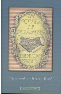 In Youth is Pleasure - Denton Welch