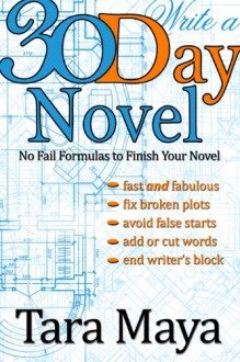 30 Day Novel (How to write a book in a month) - Tara Maya