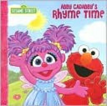 Abby Cadabby's Rhyme Time (Sesame Steet Series) - P. Shaw, Tom Leigh