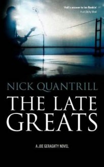 The Late Greats - Nick Quantrill