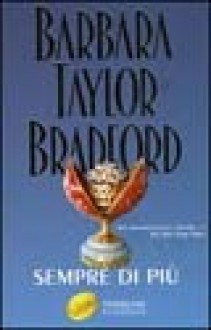 Sempre di più - Barbara Taylor Bradford