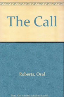 The Call - Oral Roberts