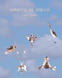 Whimsical Birds - Sue Lewis