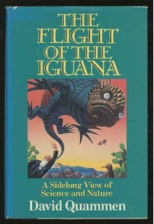 Flight of the Iguana: A Sidelong View of Science and Nature - David Quammen, David Quamen