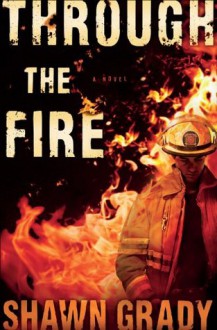 Through the Fire (First Responders Book #1) - Shawn Grady