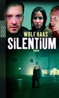 Silentium! - Wolf Haas