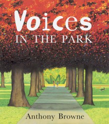 Voices in the Park - Anthony Browne