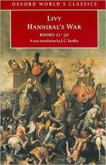 Hannibal's War: Books 21-30: Books 21-30 - Livy, J. C. Yardley