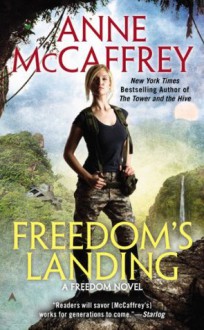 Freedom's Landing (A Freedom Novel) - Anne McCaffrey