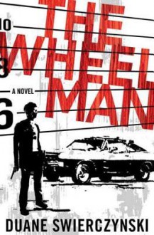 The Wheelman - Duane Swierczynski