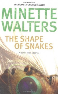 The Shape of Snakes - Minette Walters