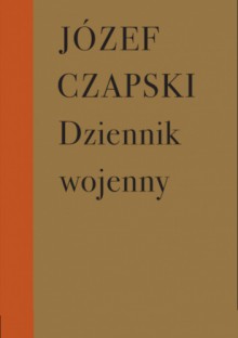 Dziennik wojenny - Józef Czapski