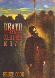 Death As A Career Move - Bruce Cook