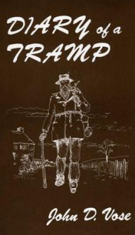 Diary Of A Tramp - John D. Vose