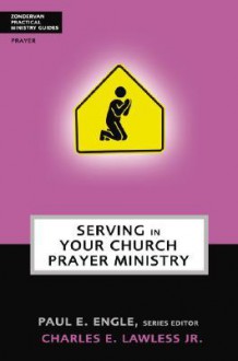 Zondervan Practical Ministry Guides: Serving in Your Church Prayer Ministry 5 Pack - Chuck Lawless