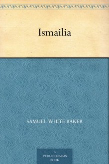 Ismailia - Samuel White Baker