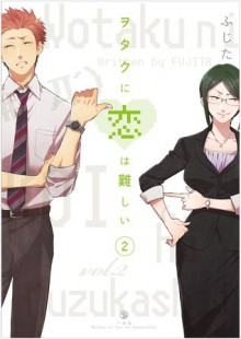 Wotakoi: Love is Hard for Otaku vol 2 - Maki Fujita