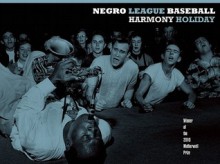Negro League Baseball - Harmony Holiday