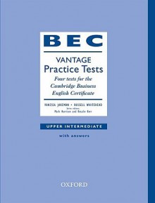 Bec Vantage Practice Tests: Four Tests For The Cambridge Business English Certificate: Upper Intermediate With Answers - Vanessa Jakeman