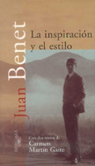 La Inspiración y el Estilo - Juan Benet