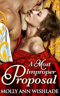 A Most Improper Proposal - Molly Ann Wishlade