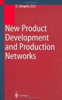 New Product Development and Production Networks: Global Industrial Experience - Ulrich Jxfcrgens