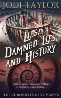 Lies, Damned Lies, and History (The Chronicles of St. Mary's Series) - Jodi Taylor
