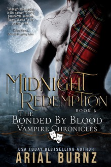 Midnight Redemption (Bonded By Blood Vampire Chronicles #6) - Arial Burnz