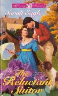 The Reluctant Suitor (Regency Romance) - Sarah Eagle