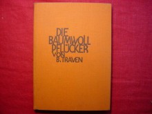 Die baumwollpflücker. Roman. - B. TRAVEN