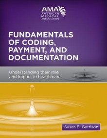 Fundamentals of CPT Coding, Reimbursement and Documentation - Susan E. Garrison, American Medical Association