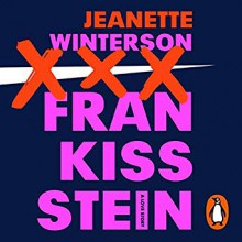 Frankissstein: A Love Story - Jeanette Winterson