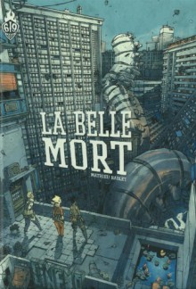 La Belle Mort - Mathieu Bablet