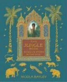 The Jungle Book: Mowgli's Story - Rudyard Kipling, Nicola Bayley