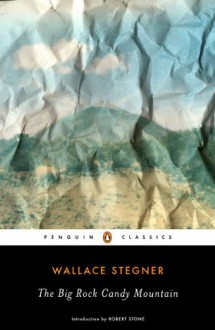 The Big Rock Candy Mountain (Peguin Classics) - Wallace Stegner